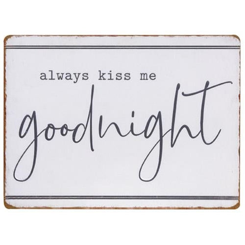 Always Kiss Me Goodnight Metal Sign