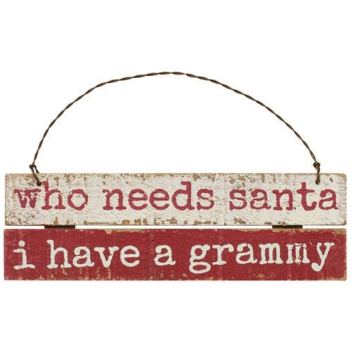 Who Needs Santa I Have a Grammy Ornament  (Pack of 4)