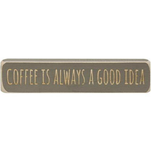 Coffee Is Always A Good Idea Laser Cut Block 8