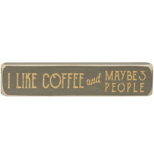 I Like Coffee And Maybe 3 People Laser Cut Block 8