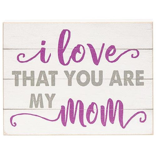 I Love That You Are My Mom Block 6.5