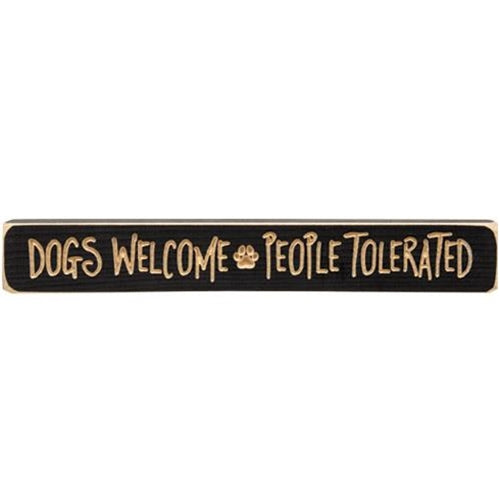 Dogs Welcome People Tolerated Engraved Block 12