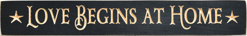 Love Begins At Home Engraved Sign 24