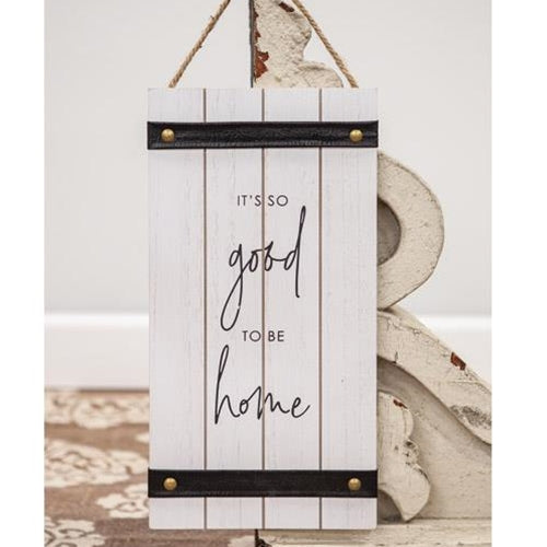 It's So Good To Be Home Wood Sign w/ Leather Accent