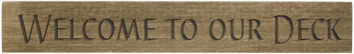 Welcome To Our Deck Engraved Sign - 24