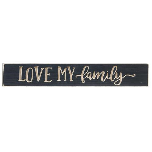Love My Family Engraved Sign 24