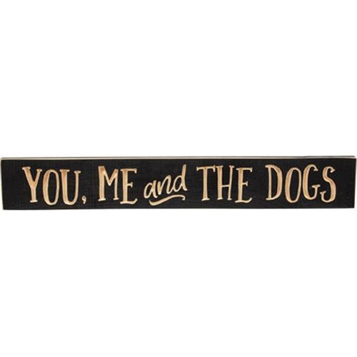 You Me and the Dogs Engraved Sign 24