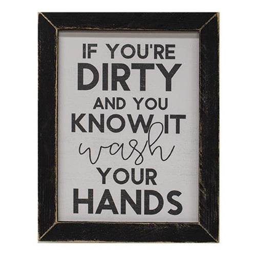 If You're Dirty and You Know It Print Black Wash Frame
