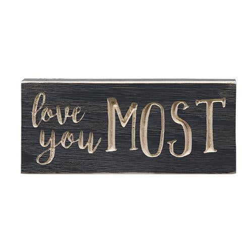 Love You Most Engraved Sign 3.5